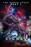 The Human Epoch: Part I - The Signal: 1